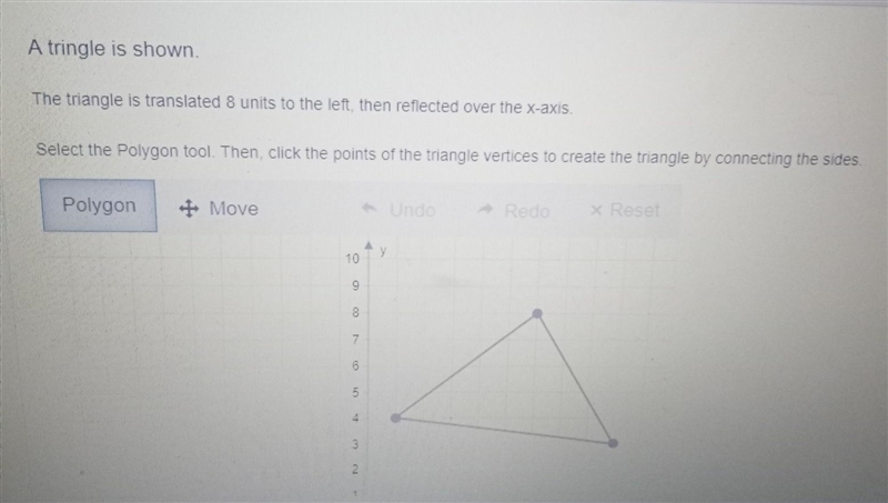 A tringle is shown. The triangle is translated 8 units to the left, then reflected-example-1