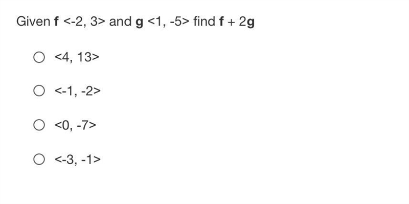 Given f <-2, 3> and g <1, -5> find f + 2g-example-1