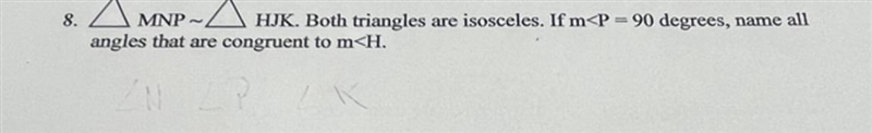 Angle MNP ~ Angle HJK. Both triangles are isosceles. if m-example-1