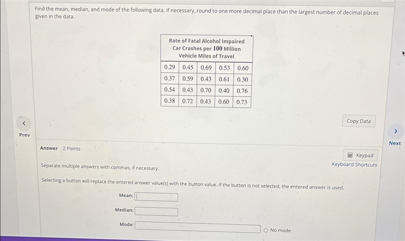 Find the mean, median, and mode of the following data. If necessary, round to one-example-1