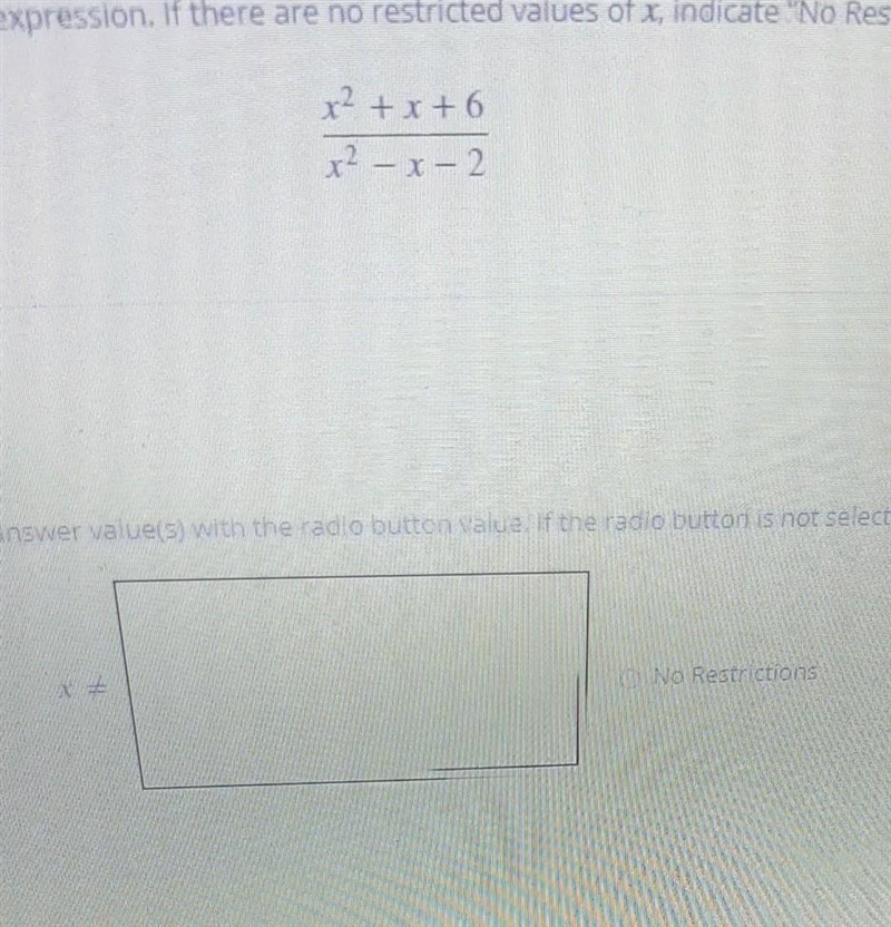 Find the restricted values of x for the following rational expression.-example-1