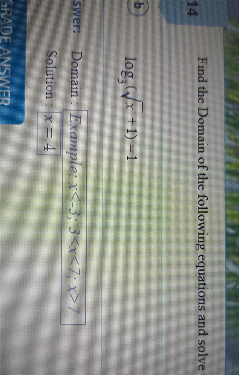 find the domain of the equationsfor the domain I got x is greater than 0 and x cannot-example-1