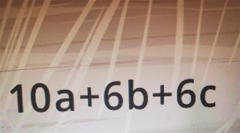 10a + 6b + 6cIt needs to be simplified I also need the steps-example-1