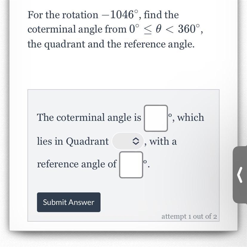 For the rotation -1046°, find the coterminal angle from 0° < O < 360°, the quadrant-example-1