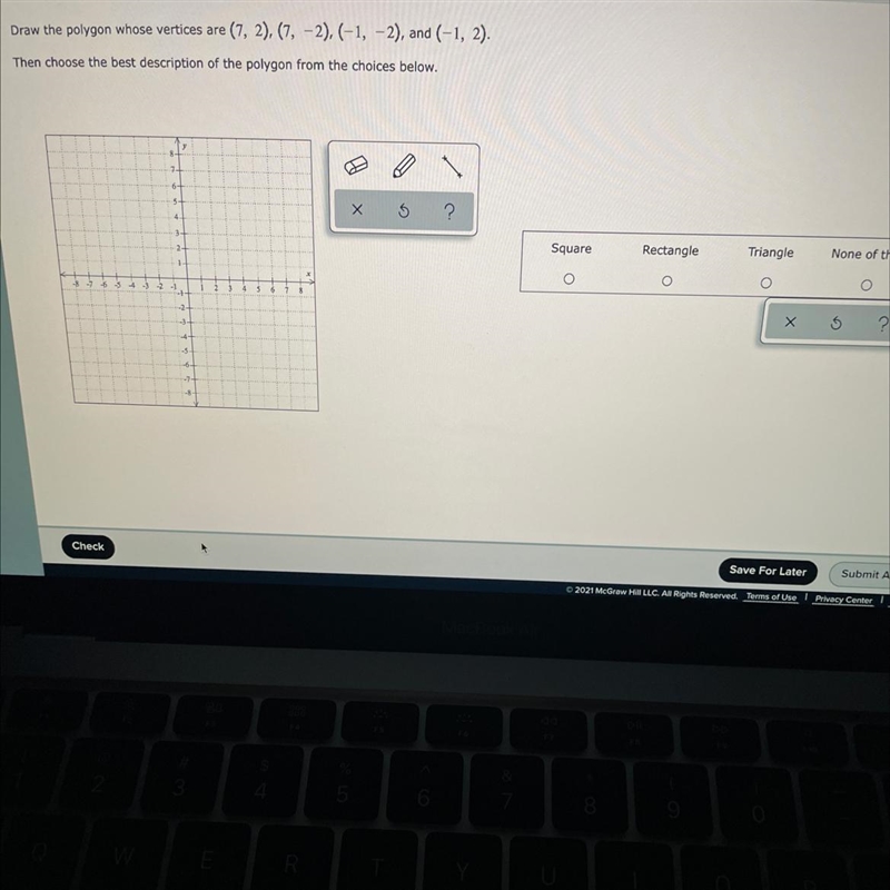 May I please get help with the graphing and finding out weather it is a square, rectangle-example-1