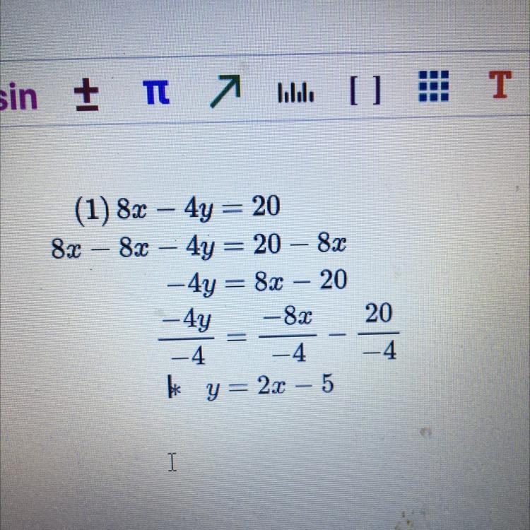 Did I mess up on any of the steps?( I was trying to turn 8x-4y=20 into slope intercept-example-1