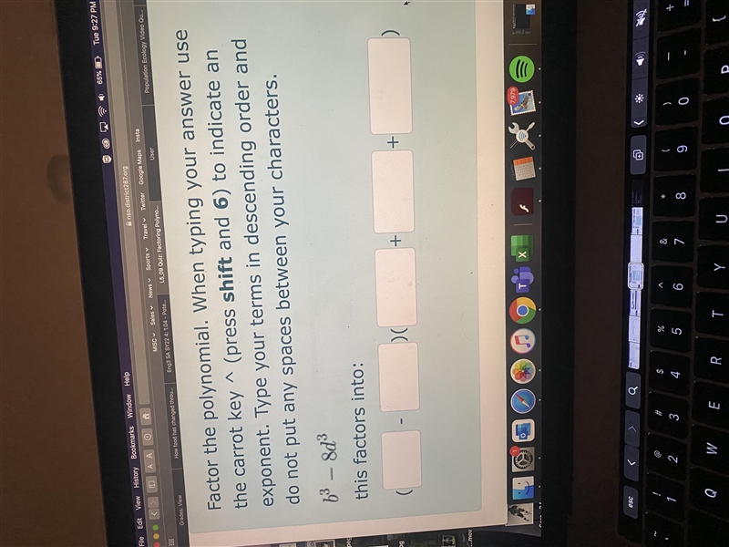 Factor the polynomial. When typing your answer use the carrot key ^ (press shift and-example-1