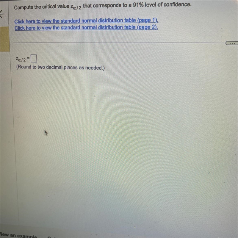 Stats Compute the critical value za/2 that corresponds to 91 % level confidence-example-1