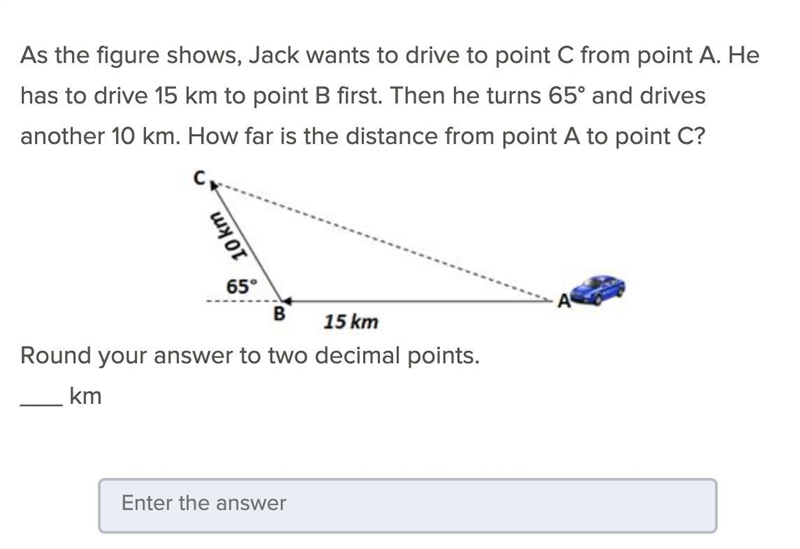 As the figure shows, Jack wants to drive to Point C from Point A. He has to drive-example-1