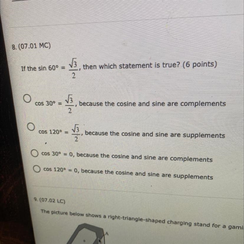 8. (07.01 MC)If the sin 60º = 13, then which statement is true? =2cos 30º =V3, because-example-1