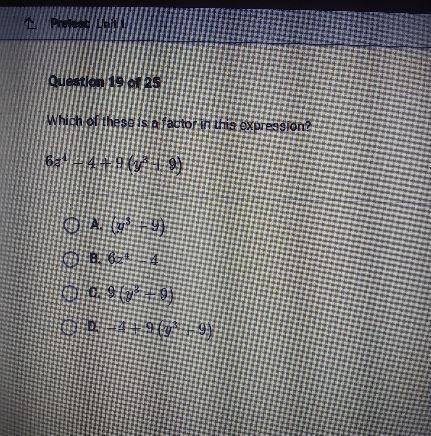 Question 19 of 25 Which of these is a factor in this expression? 6z^4 - 4+9 (y² +9) O-example-1