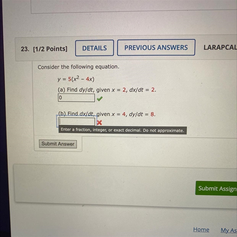 -Consider the following equation.y = 5(x2 - 4x)(b.). Find.dx/dt.given x = 4, dy/dt-example-1