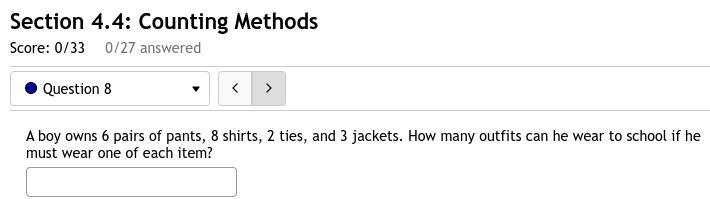 8. A boy owns 6 pairs of pants, 8 shirts, 2 ties, and 3 jackets. How many outfits-example-1