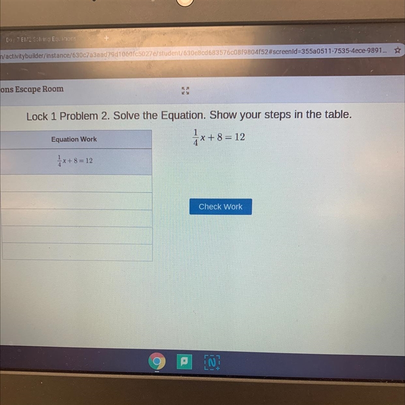 Lock 1 Problem 2. Solve the Equation. Show your steps in the table. x+8 = 12 Equation-example-1