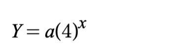 I need help with this omg DEFINE EVERY PART OF THIS FUNCTION:Y=a(4)^x-example-1