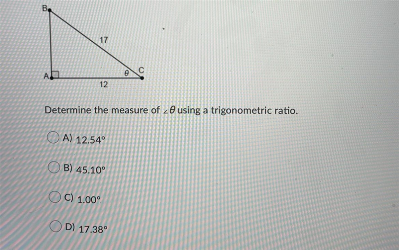 Determine the measure of ∠θ using a trigonometric ratio.Question options:A) 12.54°B-example-1