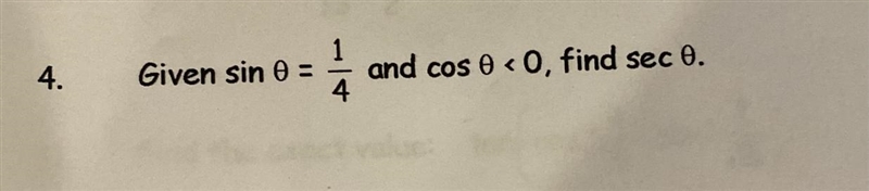 4. Given sin 0 = 1/4 and cos 0 ‹ 0, find sec 0.-example-1