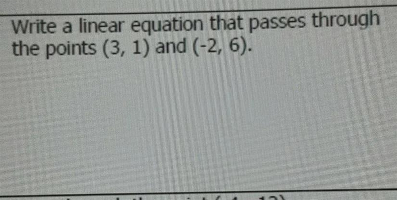 Write a linear equation that passes through the points (3,1) and (-2,6)-example-1