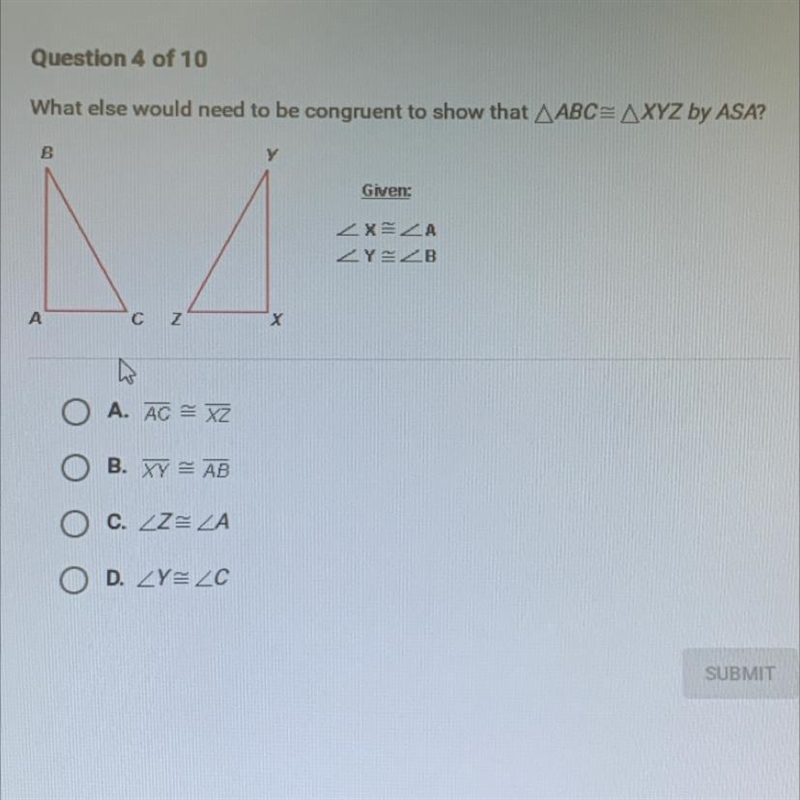 What else would need to be congruent to show that AABC= AXYZ by ASA?BGiven:XEZAZYZBAс-example-1