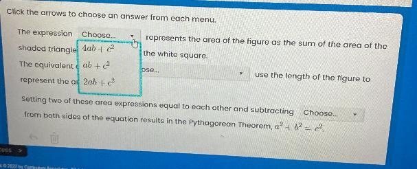 The figure below can be used to prove the Pythagorean Theorem. Use the drop-down menus-example-2