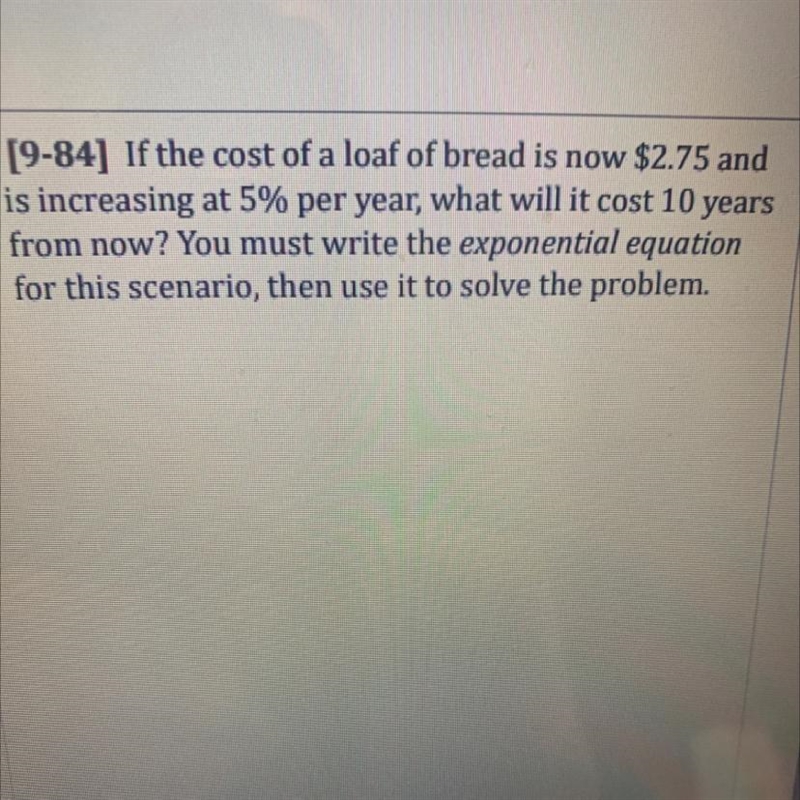 If the cost of a loaf of bread is now $2.75 and is increasing at 5% per year, what-example-1