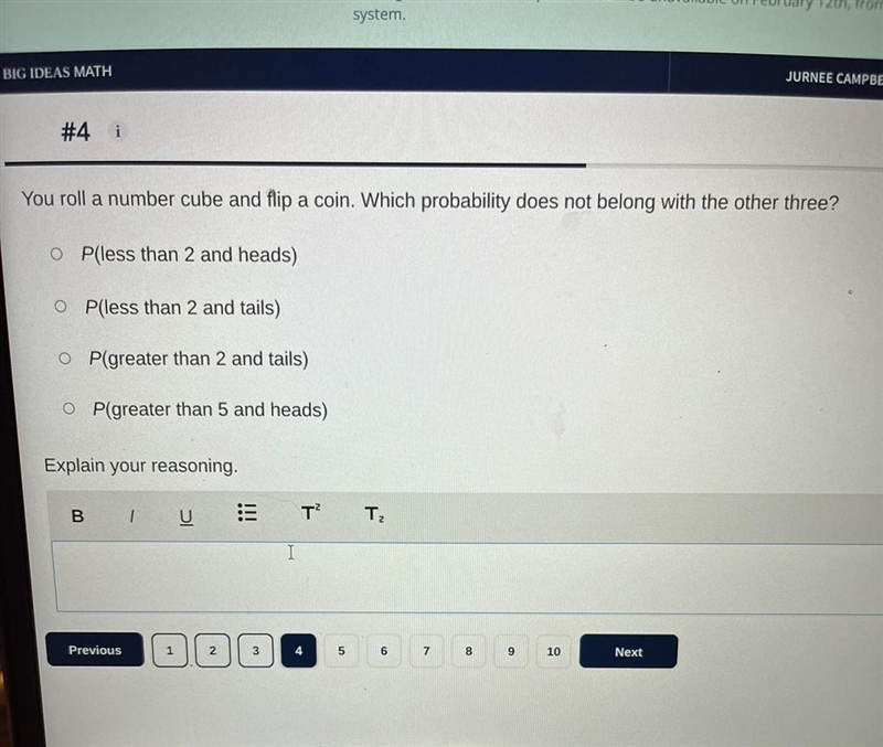 You roll a number cube and flip a coin. Which probability does not belong with The-example-1