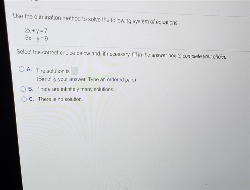 Use the elimination method to solve the following system of equations. 2x + y = 7 6x-example-1