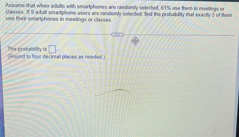 Assume that when adults with smartphones are randomly selected, 61% use them in meetings-example-1