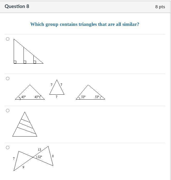 Question 8 8pts Which group contains triangles that are all similar?-example-1