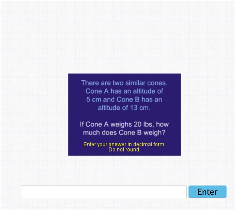 There are two similar cones. Cone A has an altitude of 5 cm and Cone B has analtitude-example-1