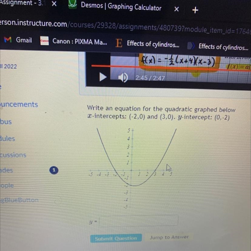 Write an equation for the quadratic graphed below x-intercepts: (-2,0) and (3,0). y-example-1