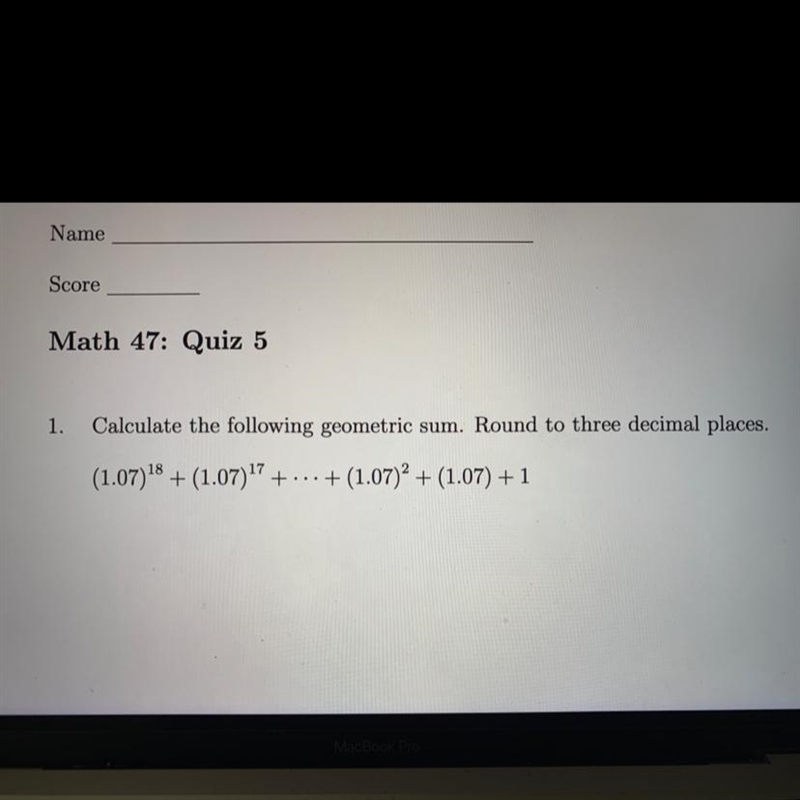 Calculate the following geometric sum. Round to three decimal places. (1.07)^18 + (1.07)^17 +...+ (1.07)^2 + (1.07) +1-example-1