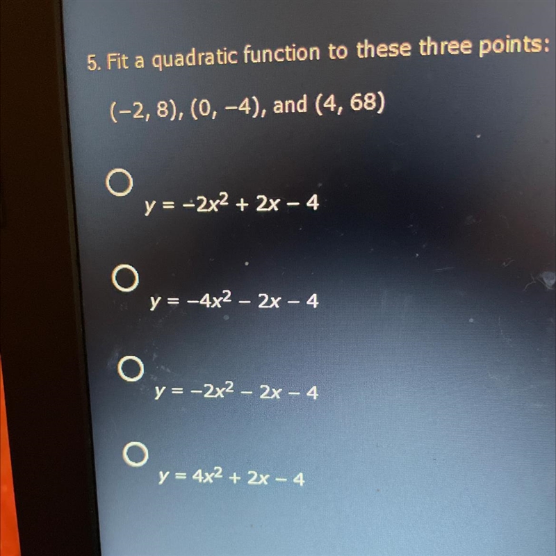 Fit a quadratic function to these three points: (-2,8),(0,-4)and (4,68) A. Y=-2x^2+2x-example-1