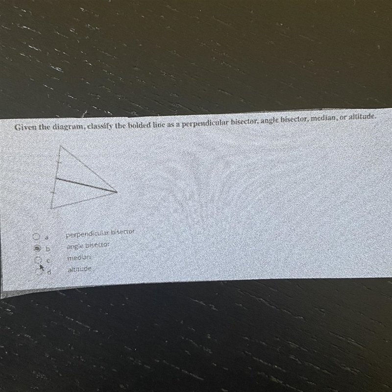 Given the diagram, classify the bolded line as a perpendicular bisector, angle bisector-example-1