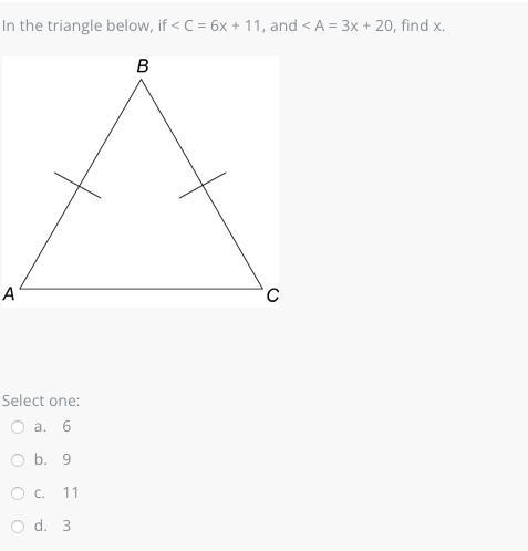 In the triangle below, if < C = 6x + 11, and < A = 3x + 20, find x.-example-1