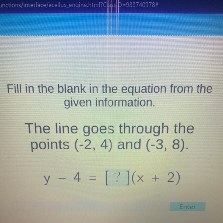 Fill in the blank in the equation from the given information. The line goes through-example-1