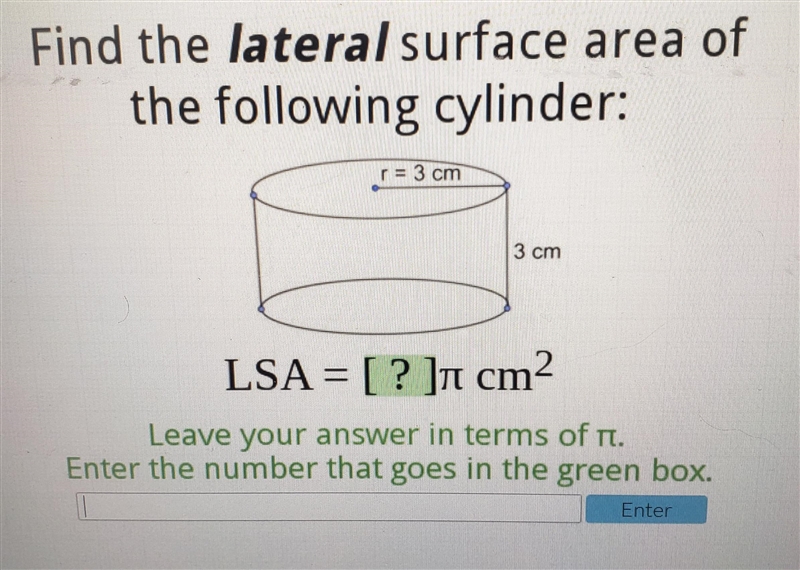 Find the lateral surface area of the following cylinder:r = 3 cmh = 3 cmLSA = [?]π cm-example-1