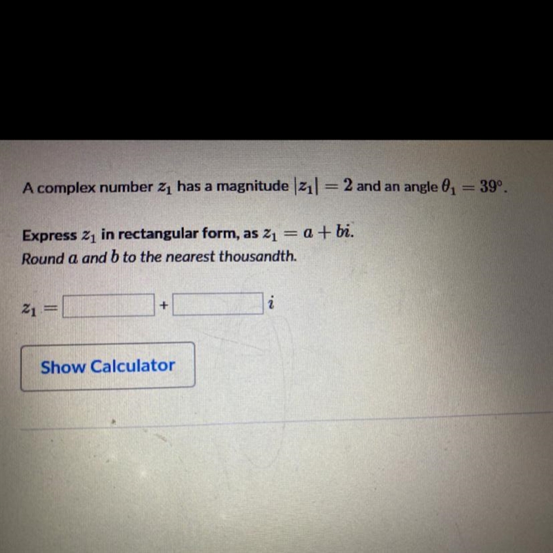 A complex number zy has a magnitude 1211 = 2 and an angle 01 = 39º.-Express z, in-example-1