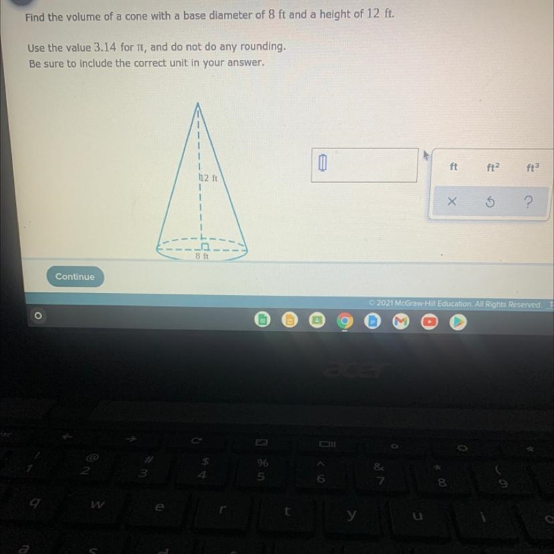 Find the volume of a cone with a base diameter of 8 ft and a height of 12 ft.Use the-example-1