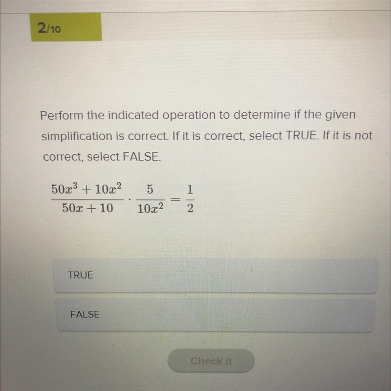 Perform the indicated operation to determine if the givensimplification is correct-example-1