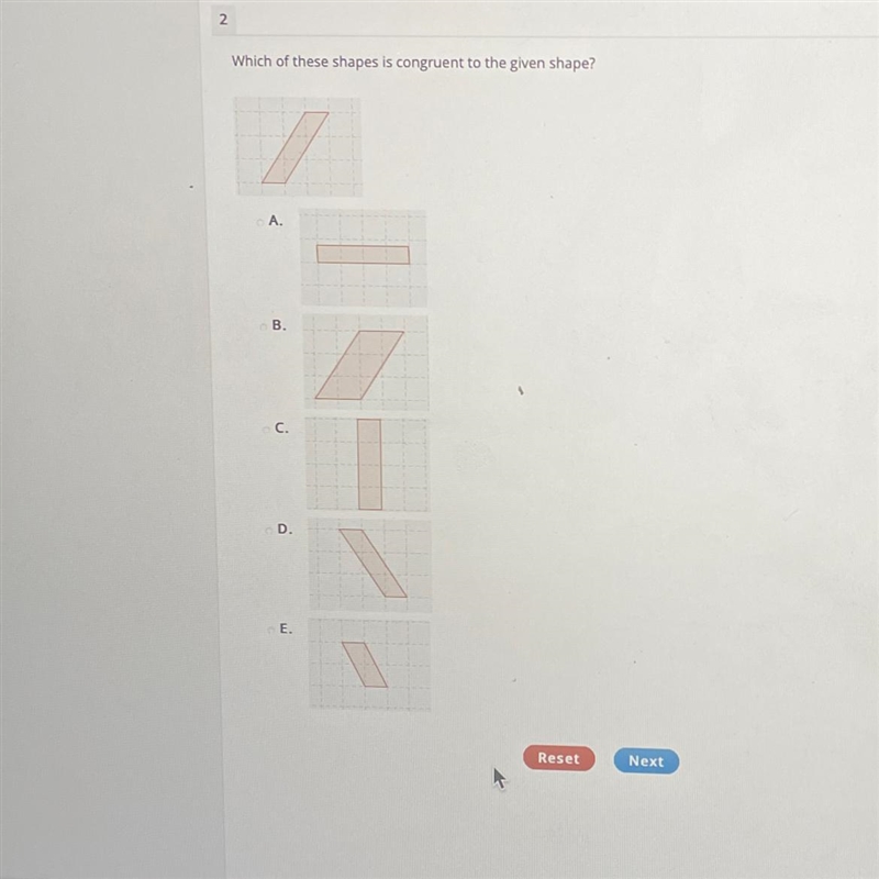 2Which of these shapes is congruent to the given shape?A.BC.DReset-example-1