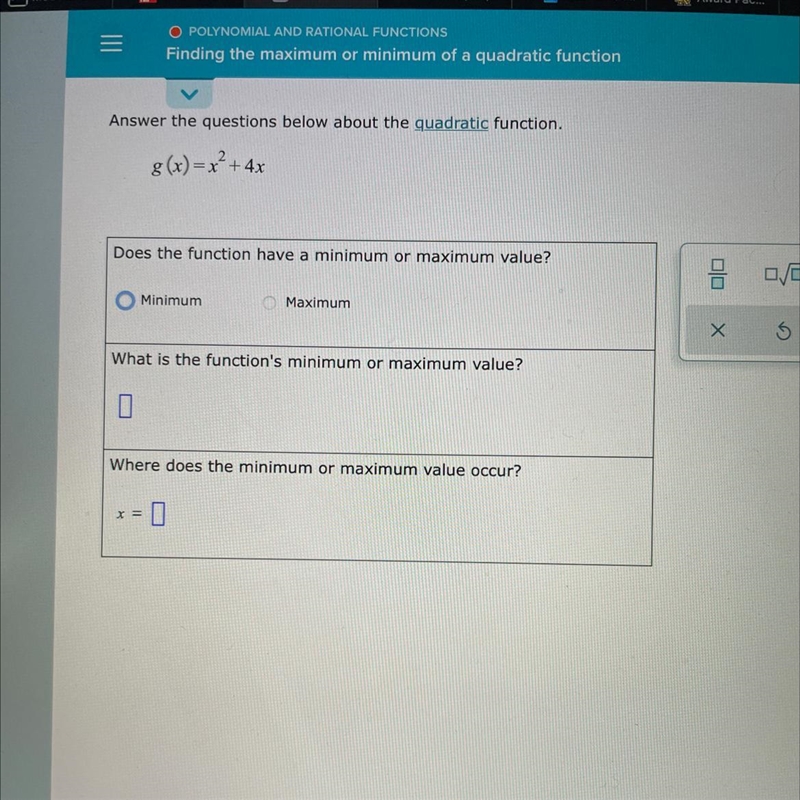 O POLYNOMIAL AND RATIONAL FUNCTIONSFinding the maximum or minimum of a quadratic function-example-1