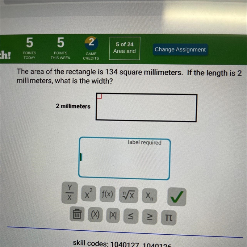 The area of the rectangle is 134 square millimeters. If the length is 2millimeters-example-1