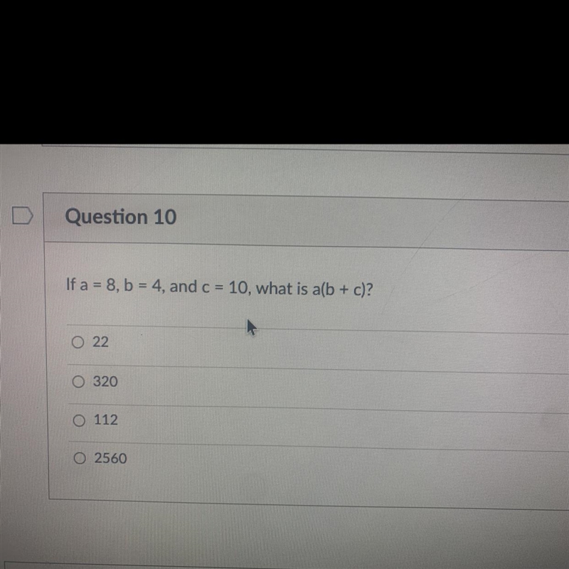 If a = 8, b = 4, and c = 10, what is a(b + c)?-example-1