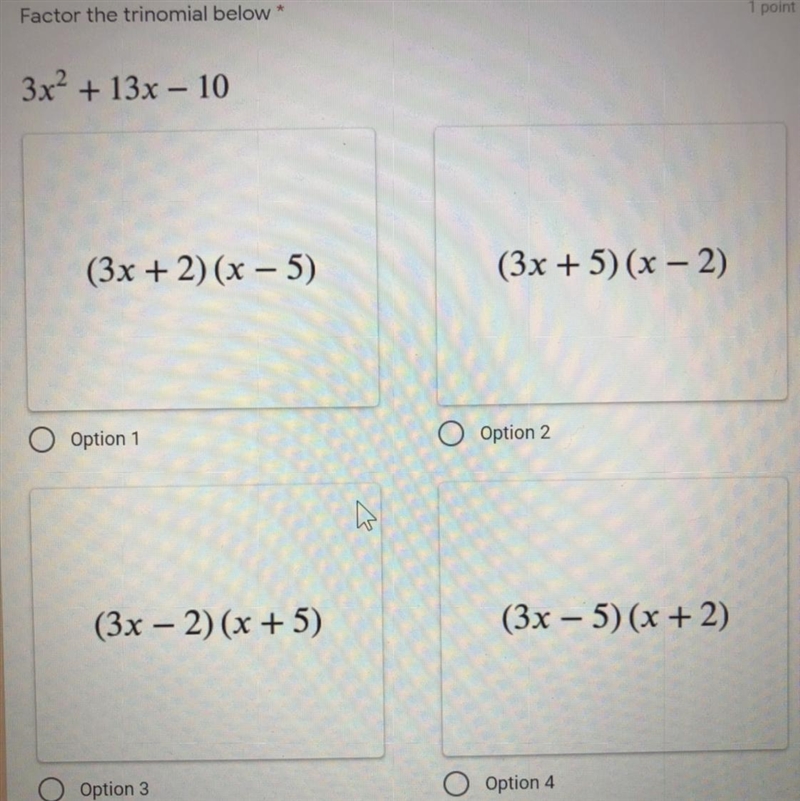 Factor the trinomial below*1 point3x² + 13x - 10(3x + 2)(x - 5)(3x + 5) (x - 2)Option-example-1