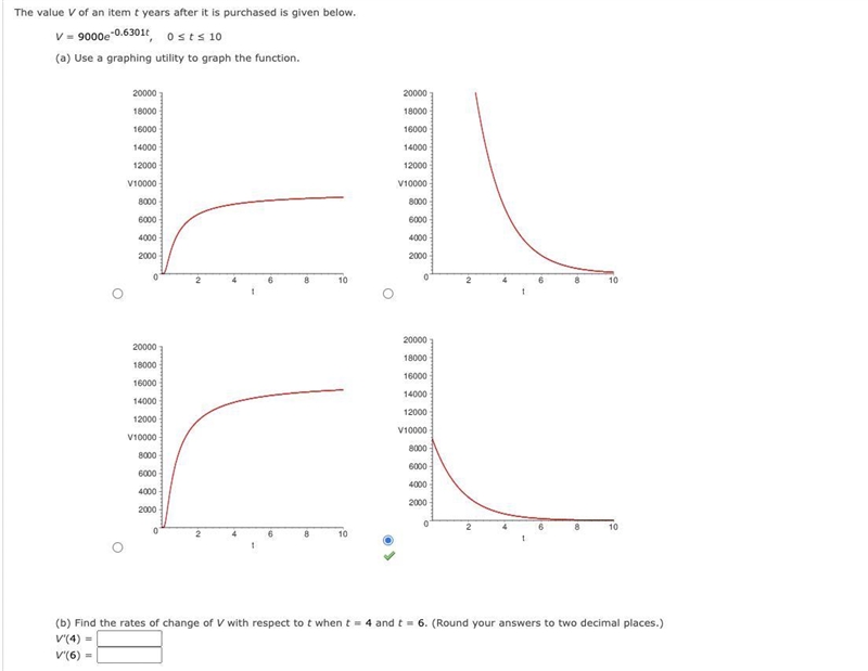 The value V of an item t years after it is purchased is given below.V = 9000exp(-0.6301t-example-1