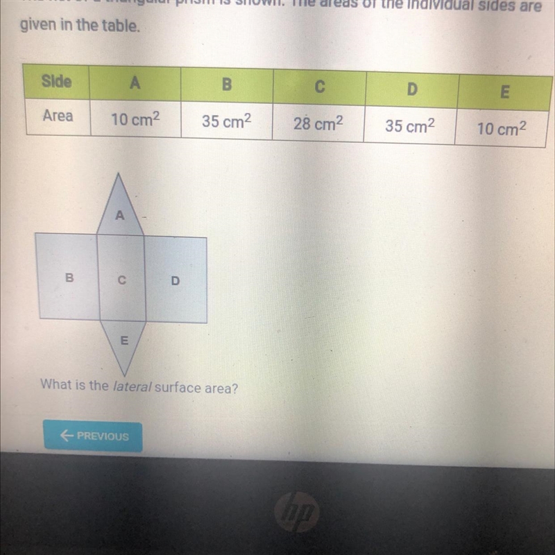 A The net of a triangular prism is shown. The areas of the individual sides are given-example-1