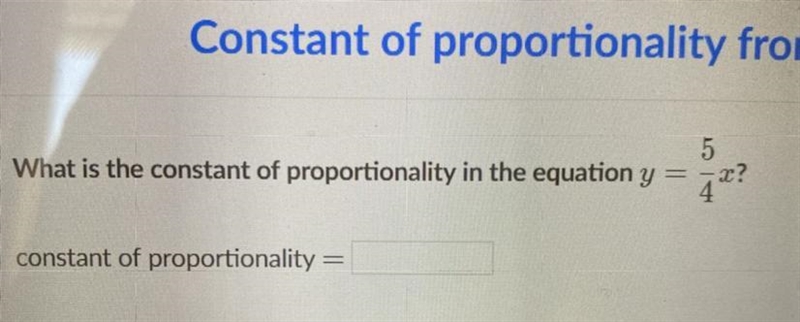 What is the constant proportionality in the equation y = 5/4x?-example-1