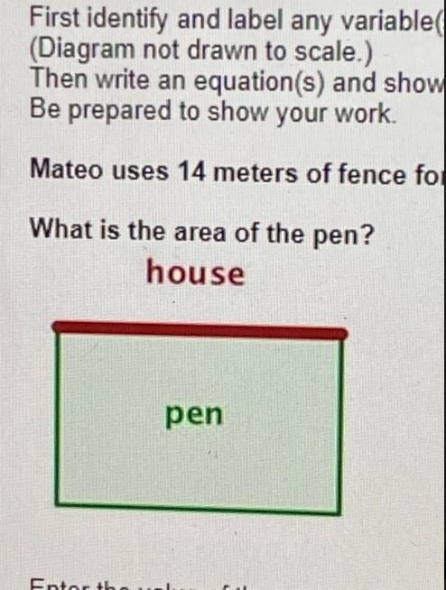 Mateo used 14 meters of fence for a rectangular pen alongside his house. He only needs-example-1