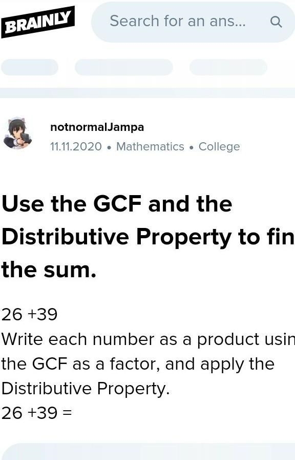 Use the GCF and the Distributive property to find the sum.-example-1